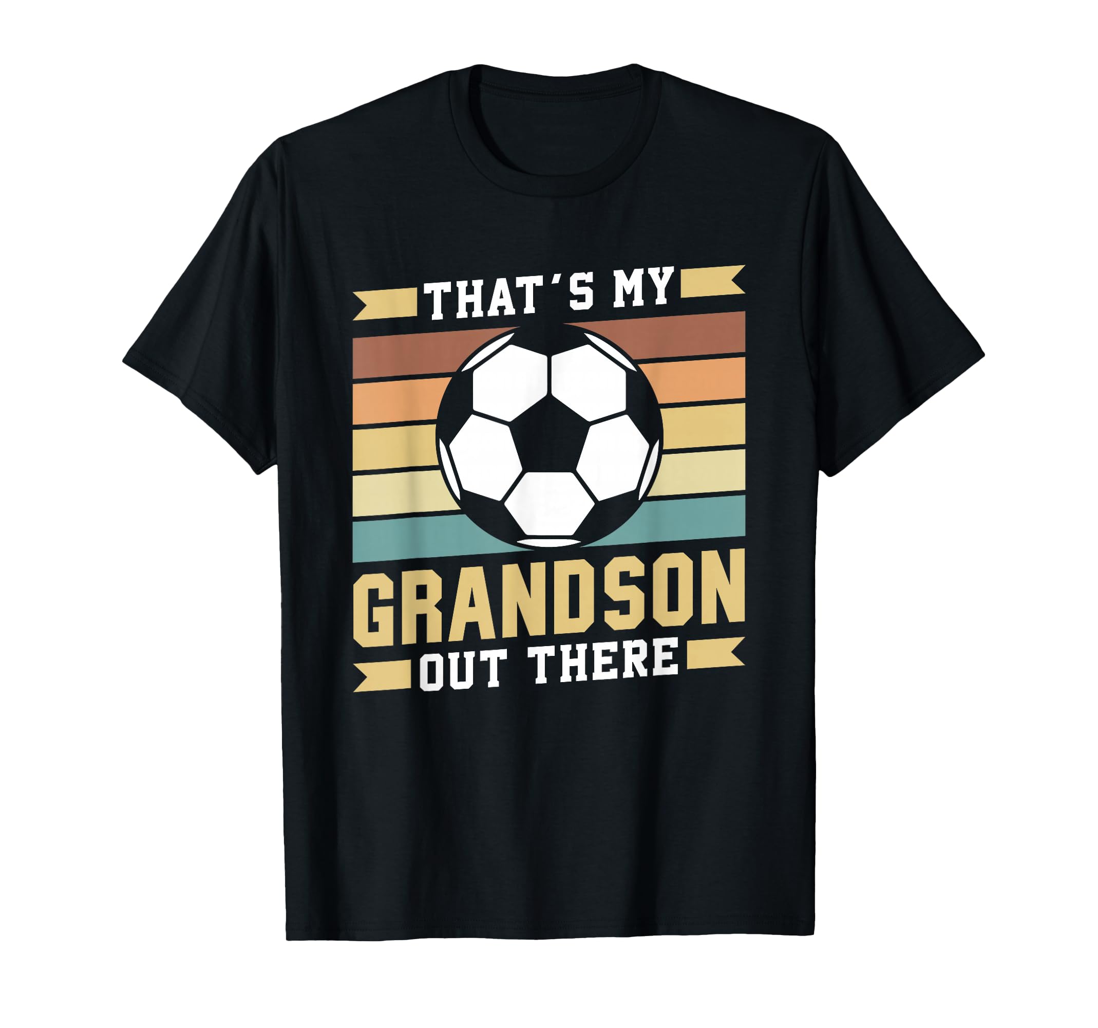 Thats My Grandson Out There Soccer T-Shirt - Unique Graphic Men Women - T-Shirt, Sweatshirt, Hoodie