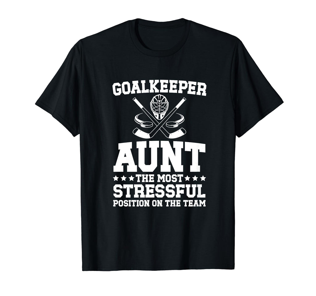 Funny Hockey Goalkeeper Aunt Hockey Goalie T-Shirt - Unique Graphic Unisex - T-Shirt, Sweatshirt, Hoodie