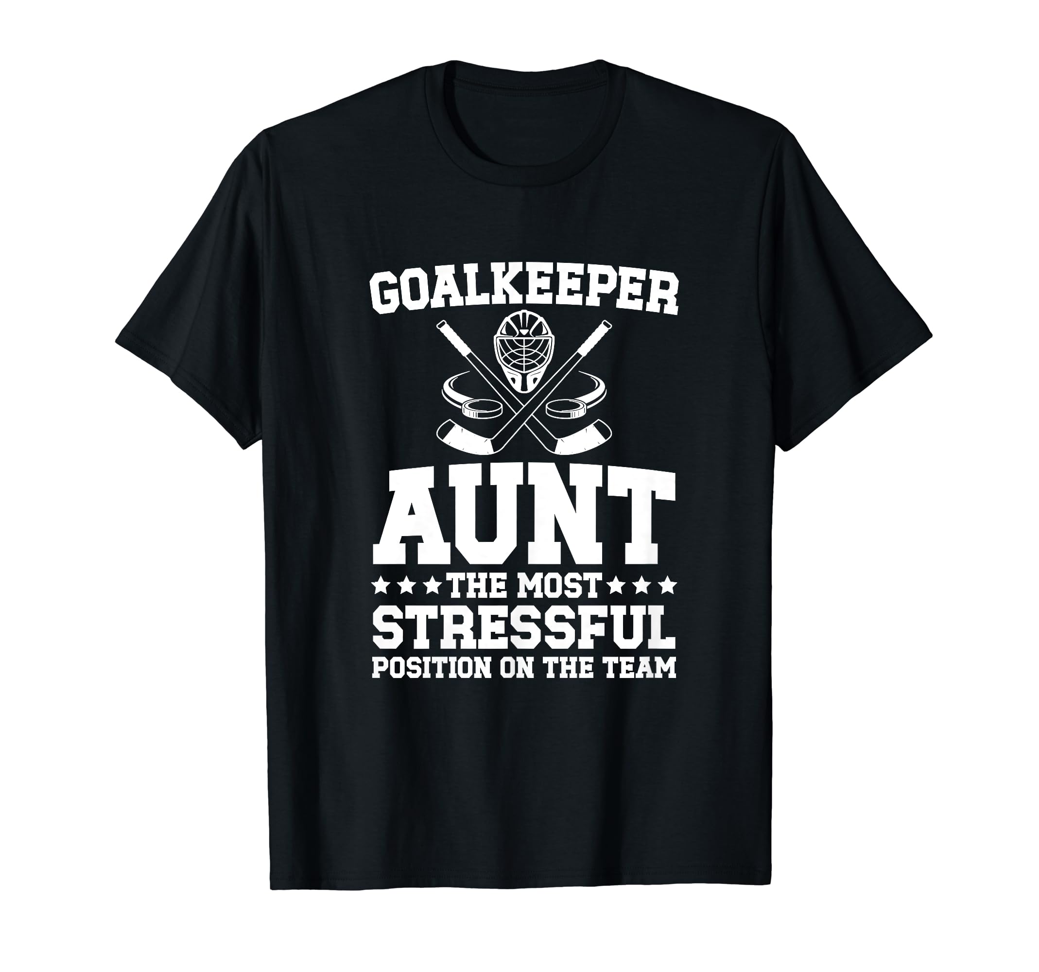 Funny Hockey Goalkeeper Aunt Hockey Goalie T-Shirt - Unique Graphic Unisex - T-Shirt, Sweatshirt, Hoodie