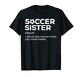 Funny Soccer Sister Definition T-Shirt - Minimalist Print Men Women - T-Shirt, Sweatshirt, Hoodie