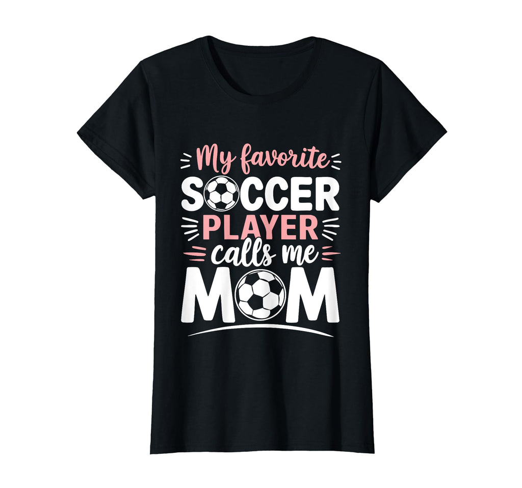My Favorite Soccer Player Calls Me Mom T-Shirt - Trendy Graphic for Adults - T-Shirt, Sweatshirt, Hoodie