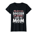 My Favorite Soccer Player Calls Me Mom T-Shirt - Trendy Graphic for Adults - T-Shirt, Sweatshirt, Hoodie