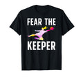 Fear Soccer Keeper Soccer Goalkeeper T-Shirt - Unique Graphic Men Women - T-Shirt, Sweatshirt, Hoodie