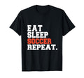 Eat Sleep Soccer Repeat Funny Achieve T-Shirt - Custom Art Print for Adults - T-Shirt, Sweatshirt, Hoodie