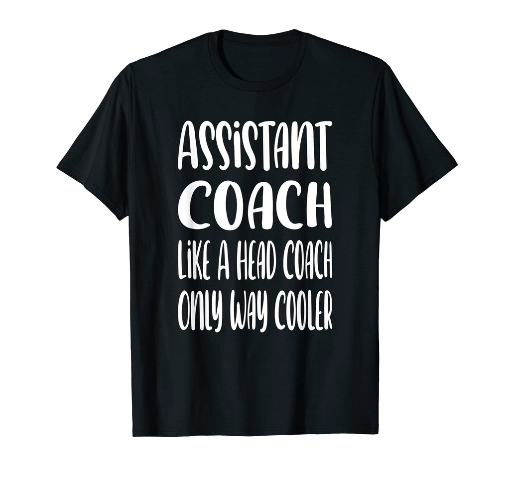 Assistant Coach Funny Sports Coaching T-Shirt - Novelty Apparel for Adults - T-Shirt, Sweatshirt, Hoodie
