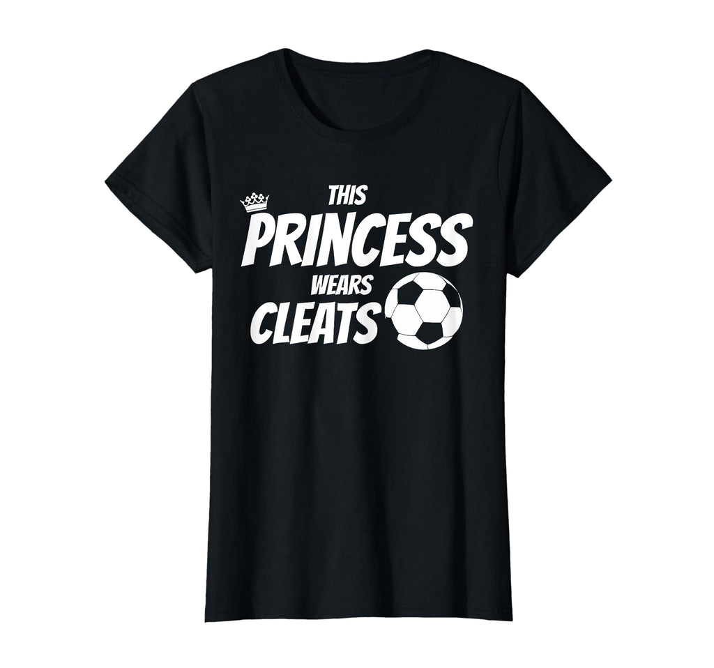 Womens This Princess Wears Cleats T-Shirt - Fun Novelty Design Unisex - T-Shirt, Sweatshirt, Hoodie