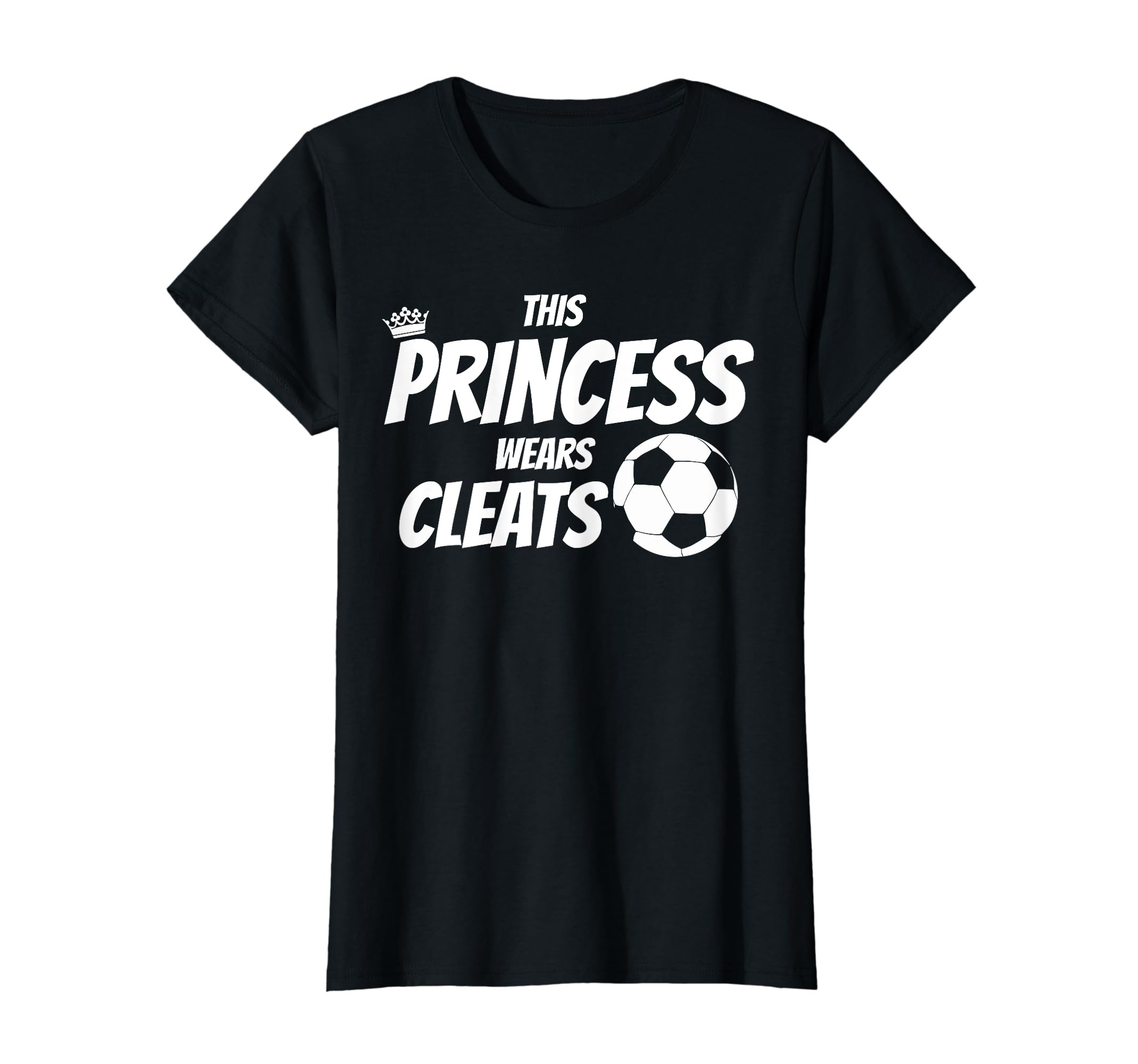 Womens This Princess Wears Cleats T-Shirt - Fun Novelty Design Unisex - T-Shirt, Sweatshirt, Hoodie