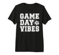 Game Day Vibes Soccer Game Day Soccer T-Shirt - Fun Novelty Design Unisex - T-Shirt, Sweatshirt, Hoodie