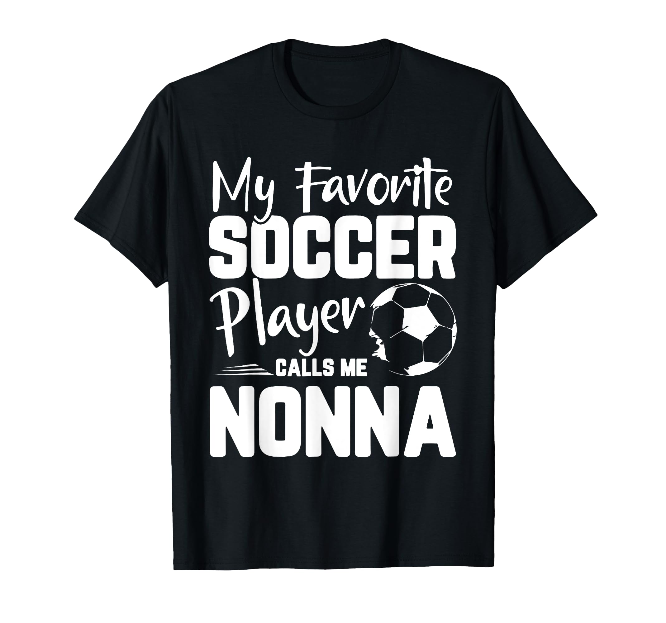 My Favorite Soccer Player Calls Me Nonna T-Shirt - Minimalist Print Unisex - T-Shirt, Sweatshirt, Hoodie