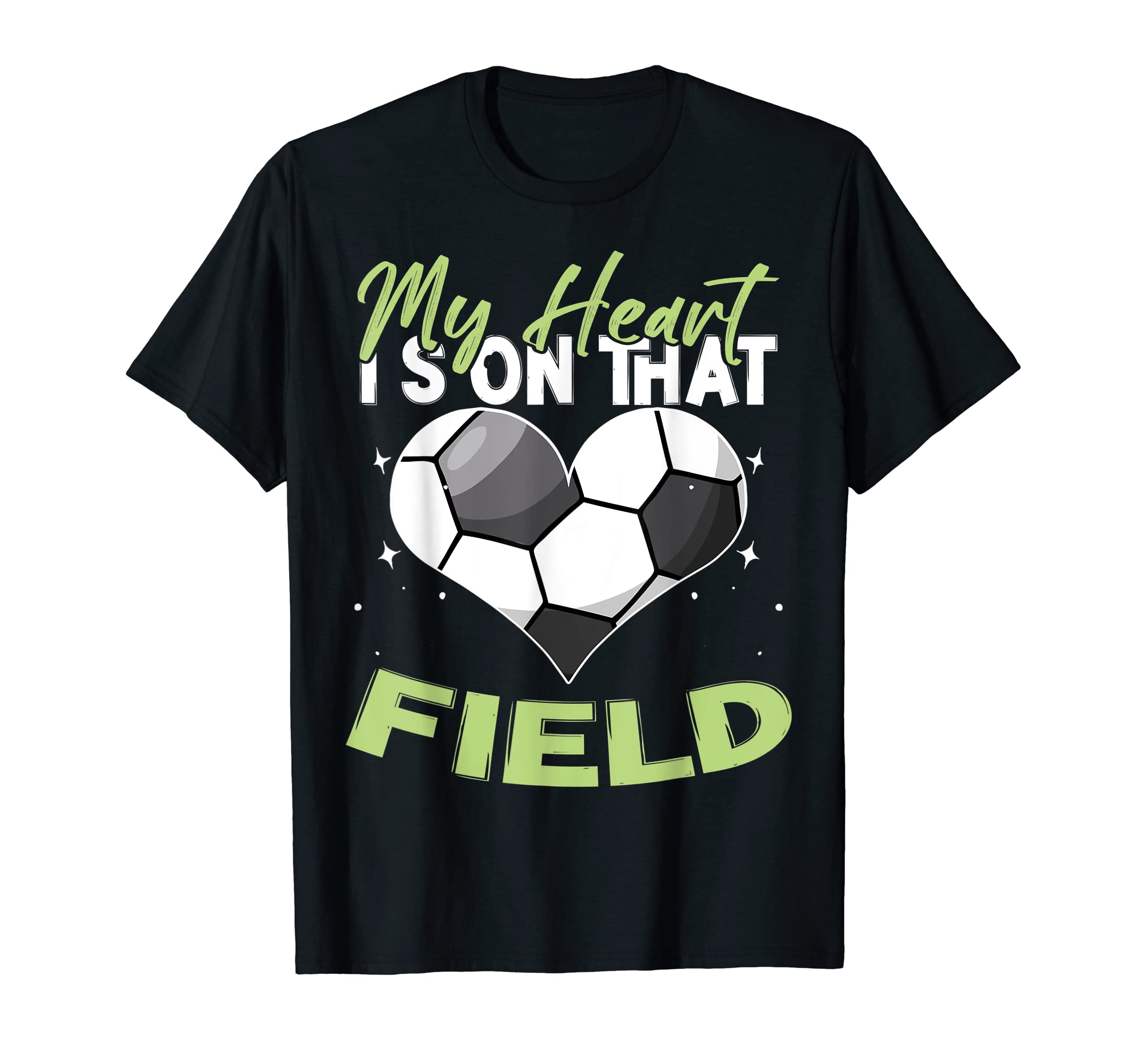 Soccer My Heart Is That Field T-Shirt - Trendy Graphic Men Women - T-Shirt, Sweatshirt, Hoodie