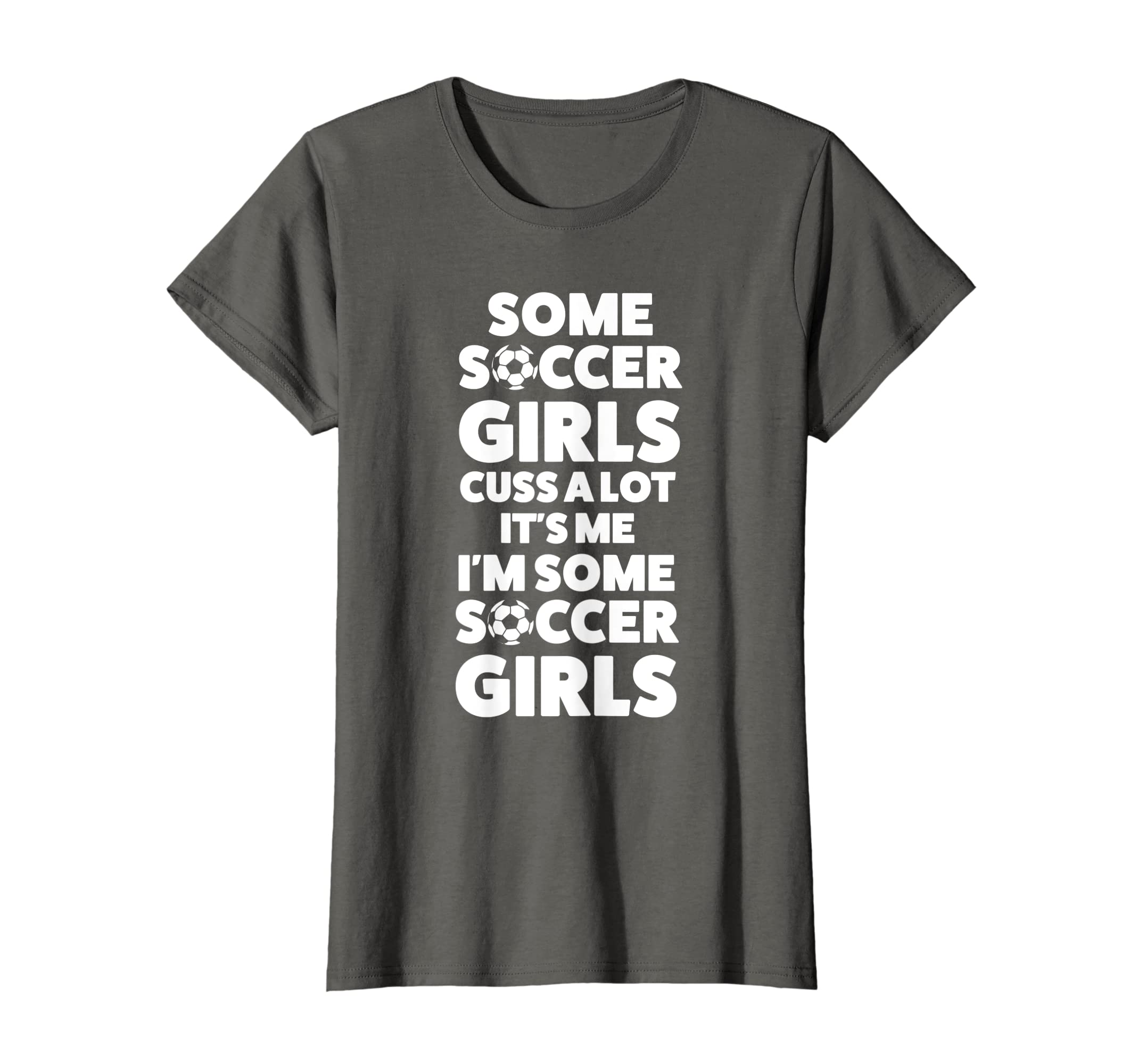 Womens Some Soccer Cuss Lot Its Me Im T-Shirt - Novelty Apparel Unisex - T-Shirt, Sweatshirt, Hoodie