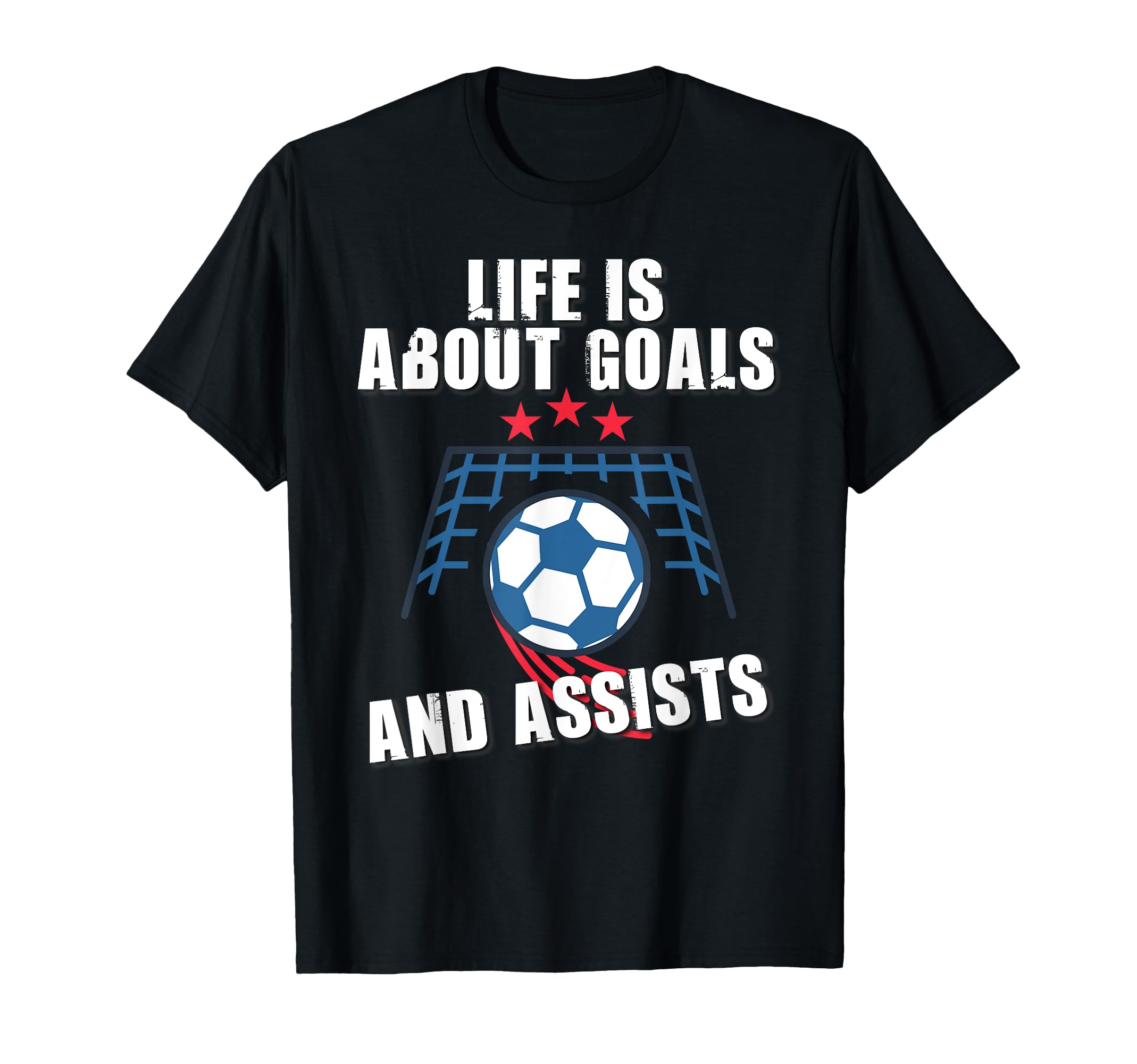 Soccer Life Is About Goals And Assists T-Shirt - Minimalist Print Unisex - T-Shirt, Sweatshirt, Hoodie