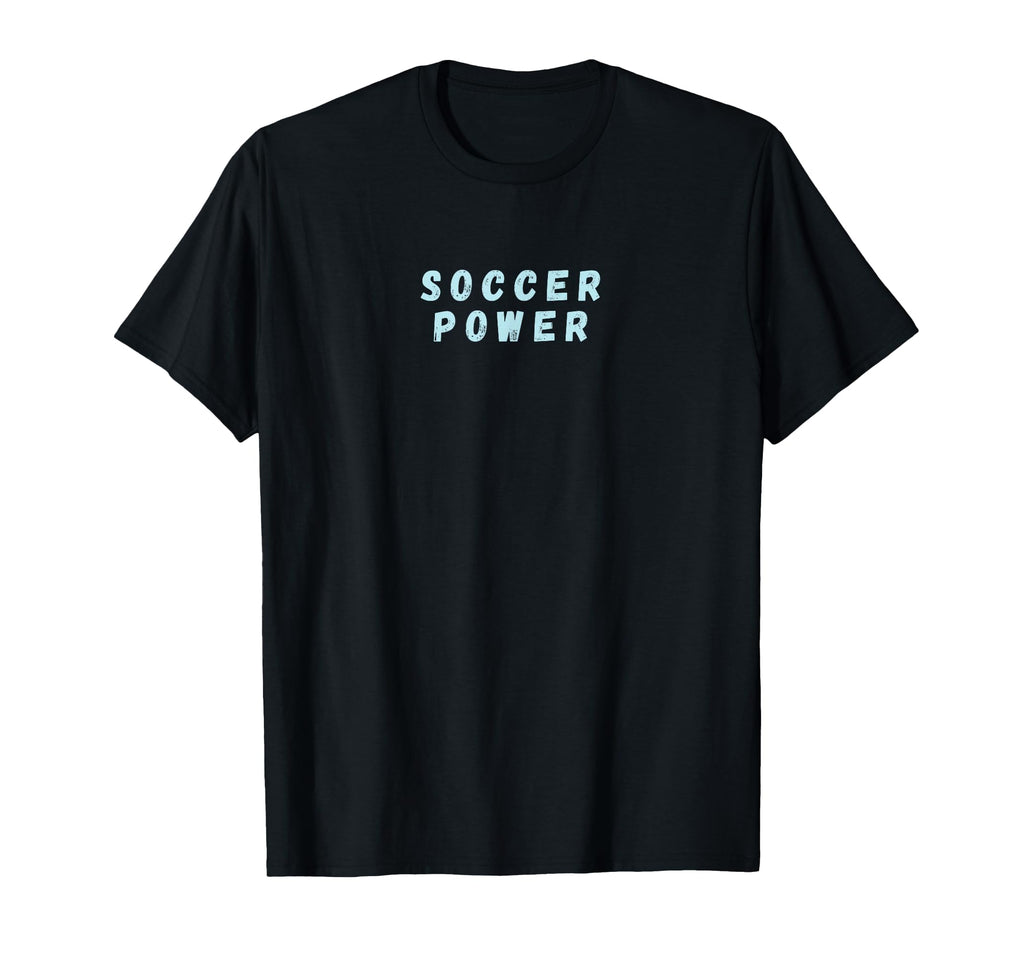 Soccer Power Game Match Futbol Player T-Shirt - Novelty Apparel for Adults - T-Shirt, Sweatshirt, Hoodie