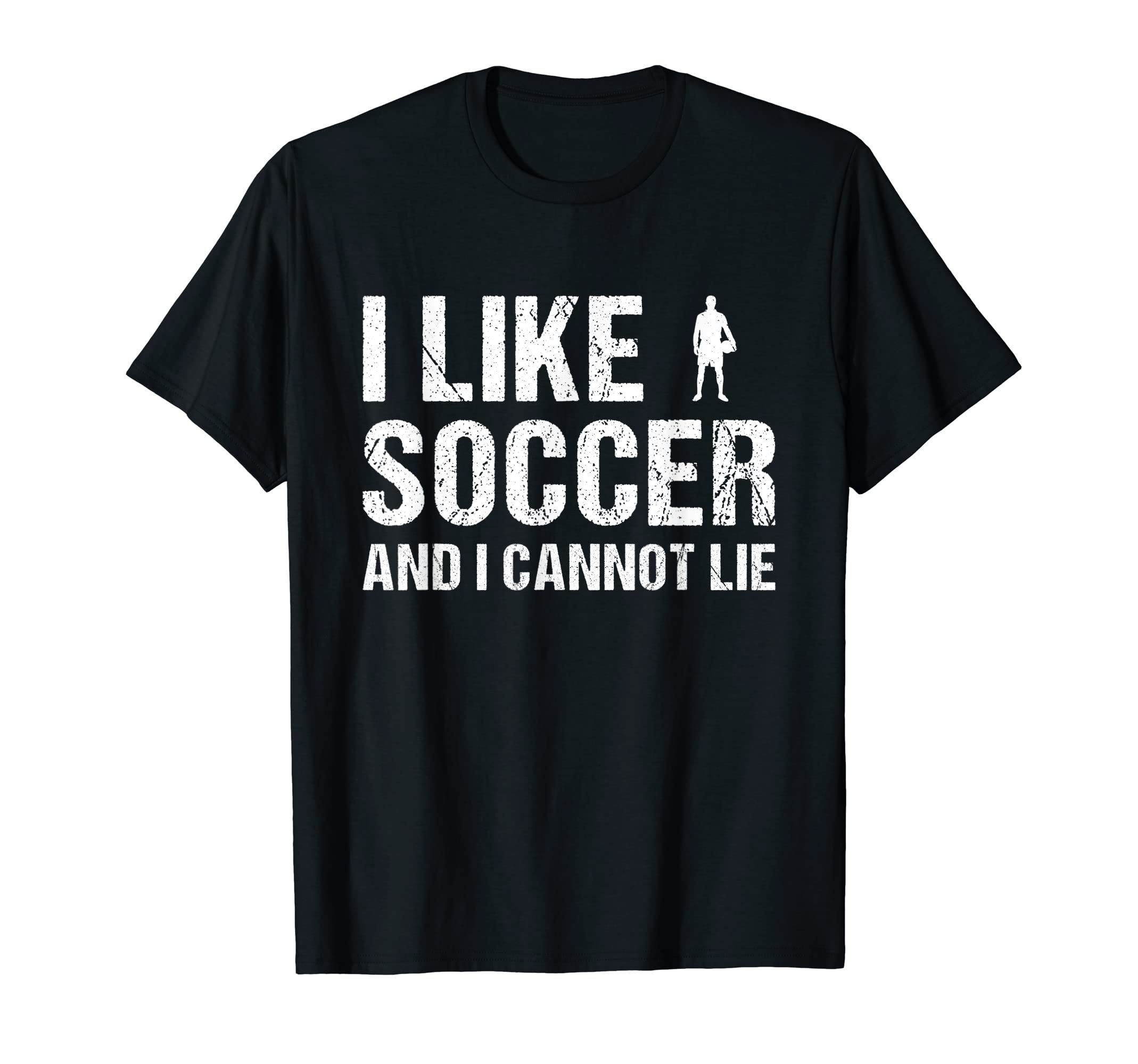 Sport I Like Soccer And I Cannot Lie T-Shirt - Novelty Apparel for Adults - T-Shirt, Sweatshirt, Hoodie