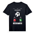 Soccer Is Calling And I Must Go Funny T-Shirt - Streetwear Style Men Women - T-Shirt, Sweatshirt, Hoodie