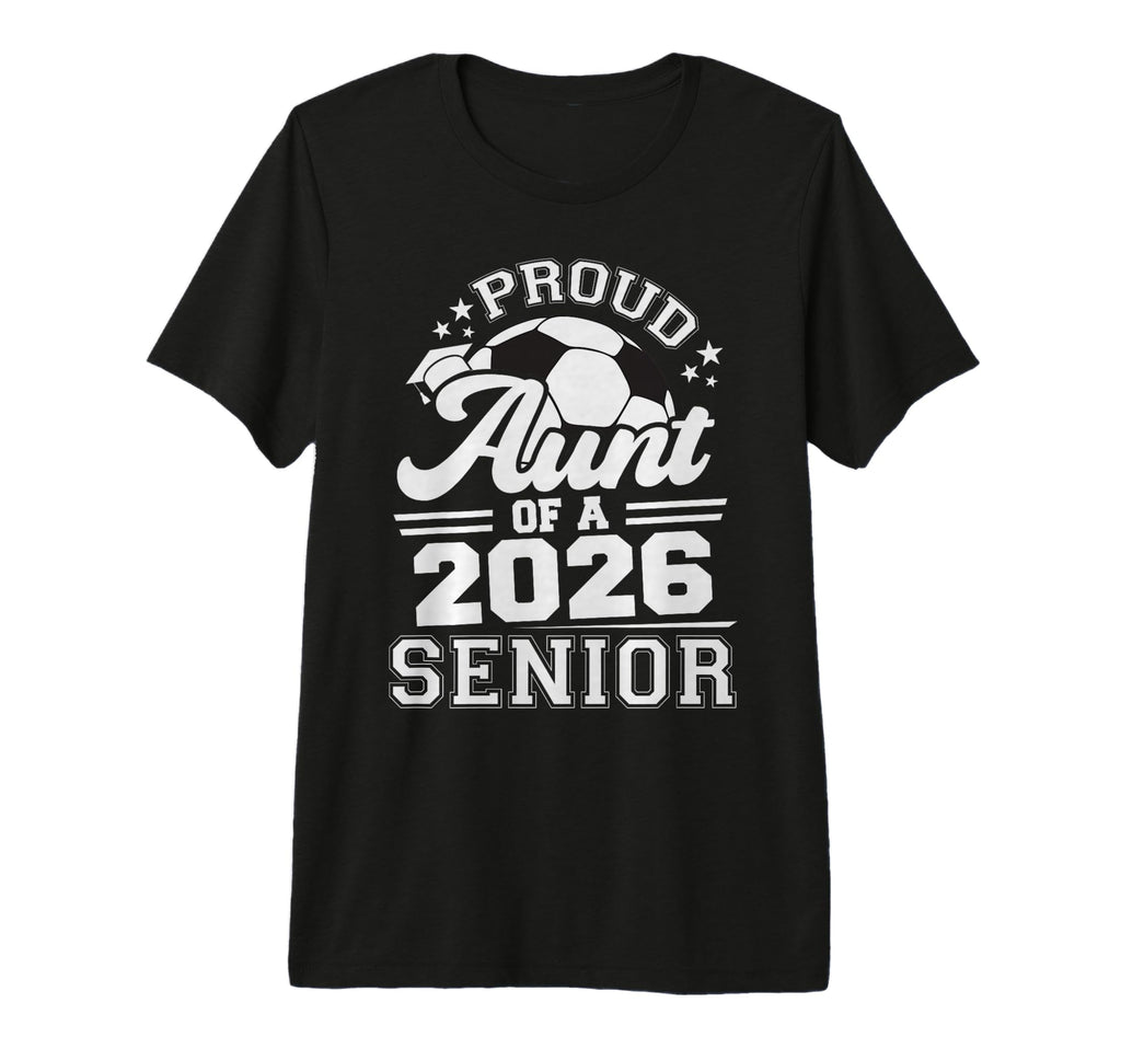 Proud Aunt 2026 Senior Soccer T-Shirt - Minimalist Print for Adults - T-Shirt, Sweatshirt, Hoodie
