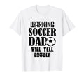 Soccer Dad Will Yell Loudly Funny T-Shirt - Streetwear Style for Adults - T-Shirt, Sweatshirt, Hoodie