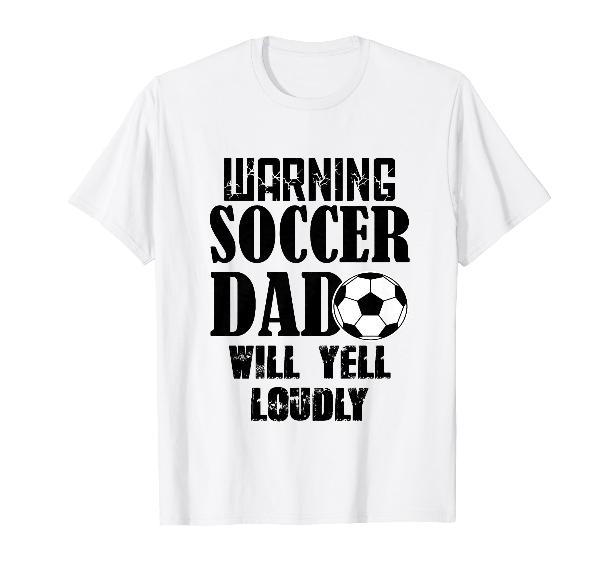 Soccer Dad Will Yell Loudly Funny T-Shirt - Streetwear Style for Adults - T-Shirt, Sweatshirt, Hoodie