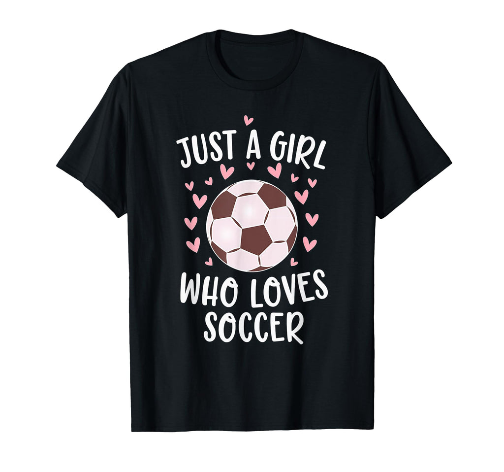 Just Who Loves Soccer Soccer Game T-Shirt - Casual Everyday Wear Men Women - T-Shirt, Sweatshirt, Hoodie