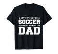 My Favorite Soccer Player Calls Me Dad T-Shirt - Graphic Print for Adults - T-Shirt, Sweatshirt, Hoodie