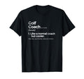Golf Coach Definition Funny Gift T-Shirt - Novelty Apparel for Adults - T-Shirt, Sweatshirt, Hoodie