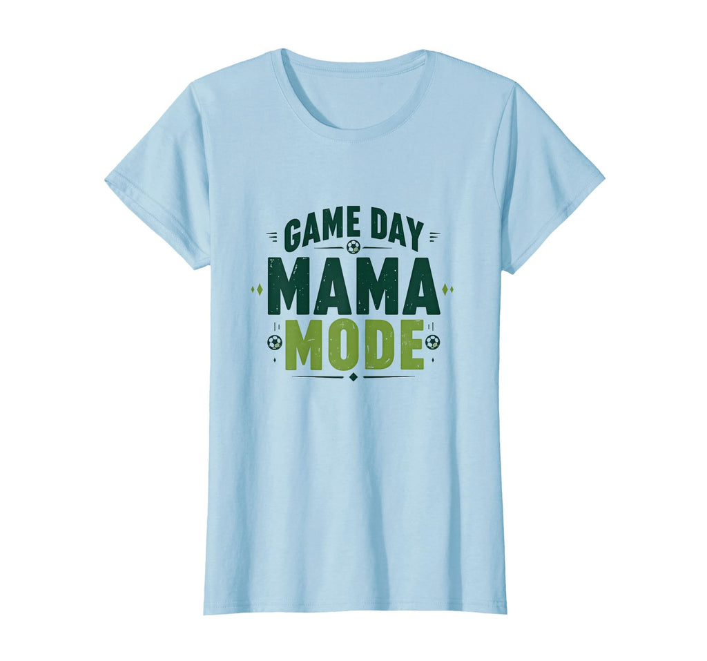 Game Day Mama Mode Soccer Mom T-Shirt - Fun Novelty Design Unisex - T-Shirt, Sweatshirt, Hoodie