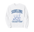 Sideline Social Club Soccer Sweatshirt - Fun Novelty Design Men Women - T-Shirt, Sweatshirt, Hoodie