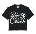 Dibs Coach Funny Soccer Coachs Sweatshirt - Fun Novelty Design Men Women - T-Shirt, Sweatshirt, Hoodie