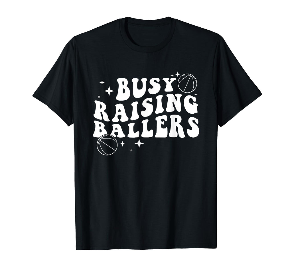 Busy Raising Ballers Funny Baseball T-Shirt - Custom Art Print Unisex - T-Shirt, Sweatshirt, Hoodie
