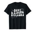Busy Raising Ballers Funny Baseball T-Shirt - Custom Art Print Unisex - T-Shirt, Sweatshirt, Hoodie
