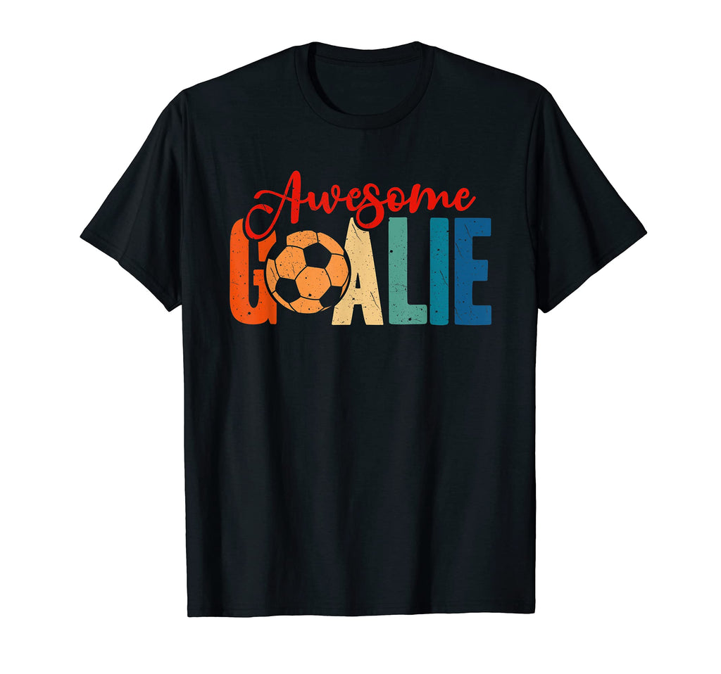 Soccer Lover Awesome Goalie Goalkeeper T-Shirt - Novelty Apparel for Adults - T-Shirt, Sweatshirt, Hoodie