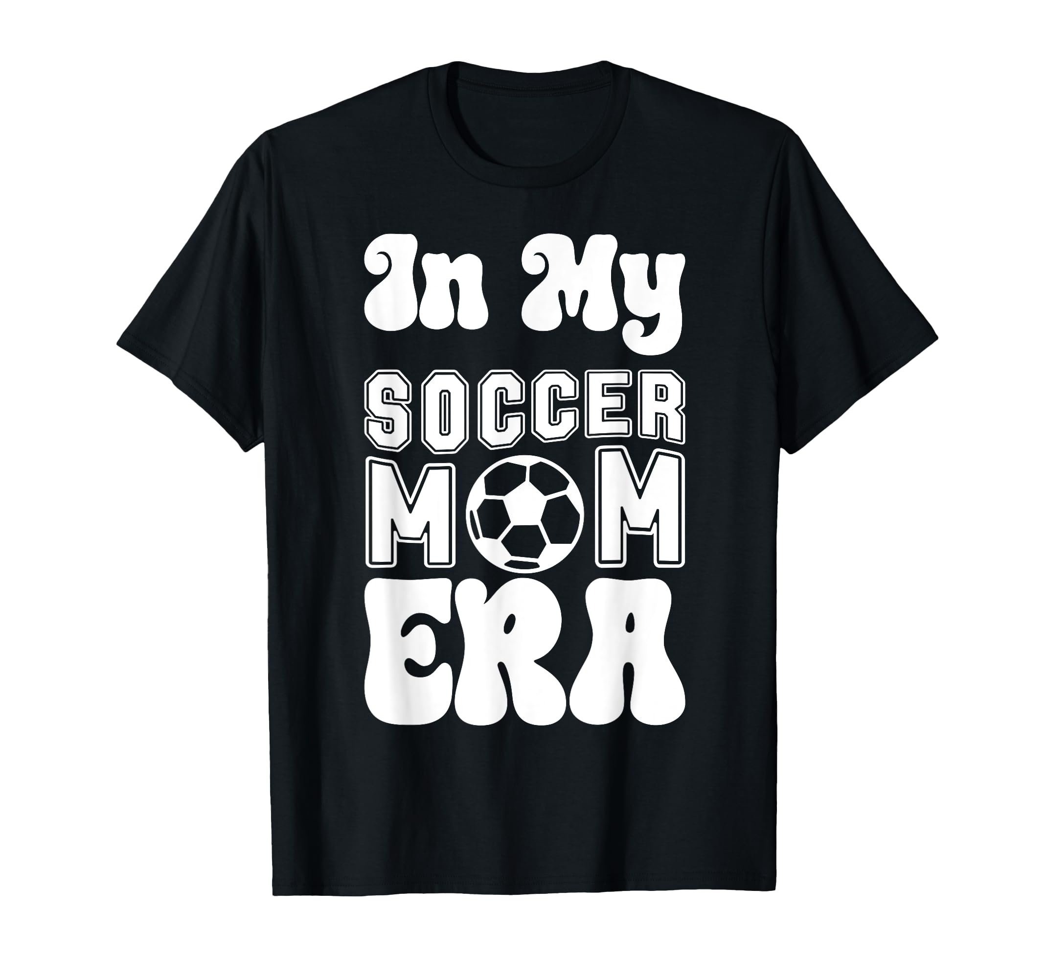 Womens My Soccer Mom Era Moms Soccer Mom T-Shirt - Trendy Graphic Men Women - T-Shirt, Sweatshirt, Hoodie
