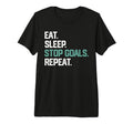 Eat Sleep Stop Goals Repeat Goalie T-Shirt - Custom Art Print Men Women - T-Shirt, Sweatshirt, Hoodie