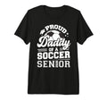 Proud Daddy Soccer Senior Class 2026 T-Shirt - Custom Art Print for Adults - T-Shirt, Sweatshirt, Hoodie