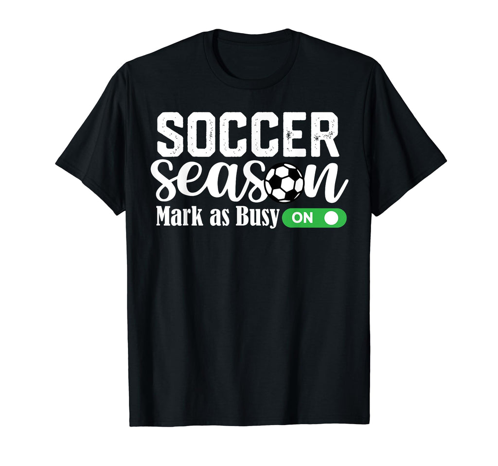 Soccer Season Mark As Busy Soccer Mom T-Shirt - Minimalist Print Unisex - T-Shirt, Sweatshirt, Hoodie
