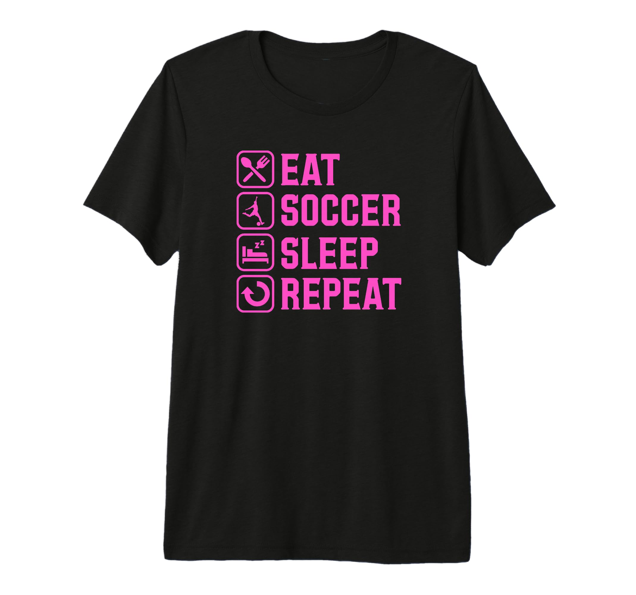 Eat Soccer Sleep Repeat Simple Basic T-Shirt - Custom Art Print for Adults - T-Shirt, Sweatshirt, Hoodie