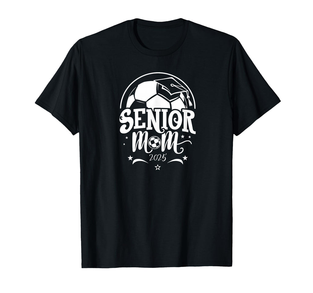 Senior 2025 Soccer Mom High School T-Shirt - Unique Graphic for Adults - T-Shirt, Sweatshirt, Hoodie