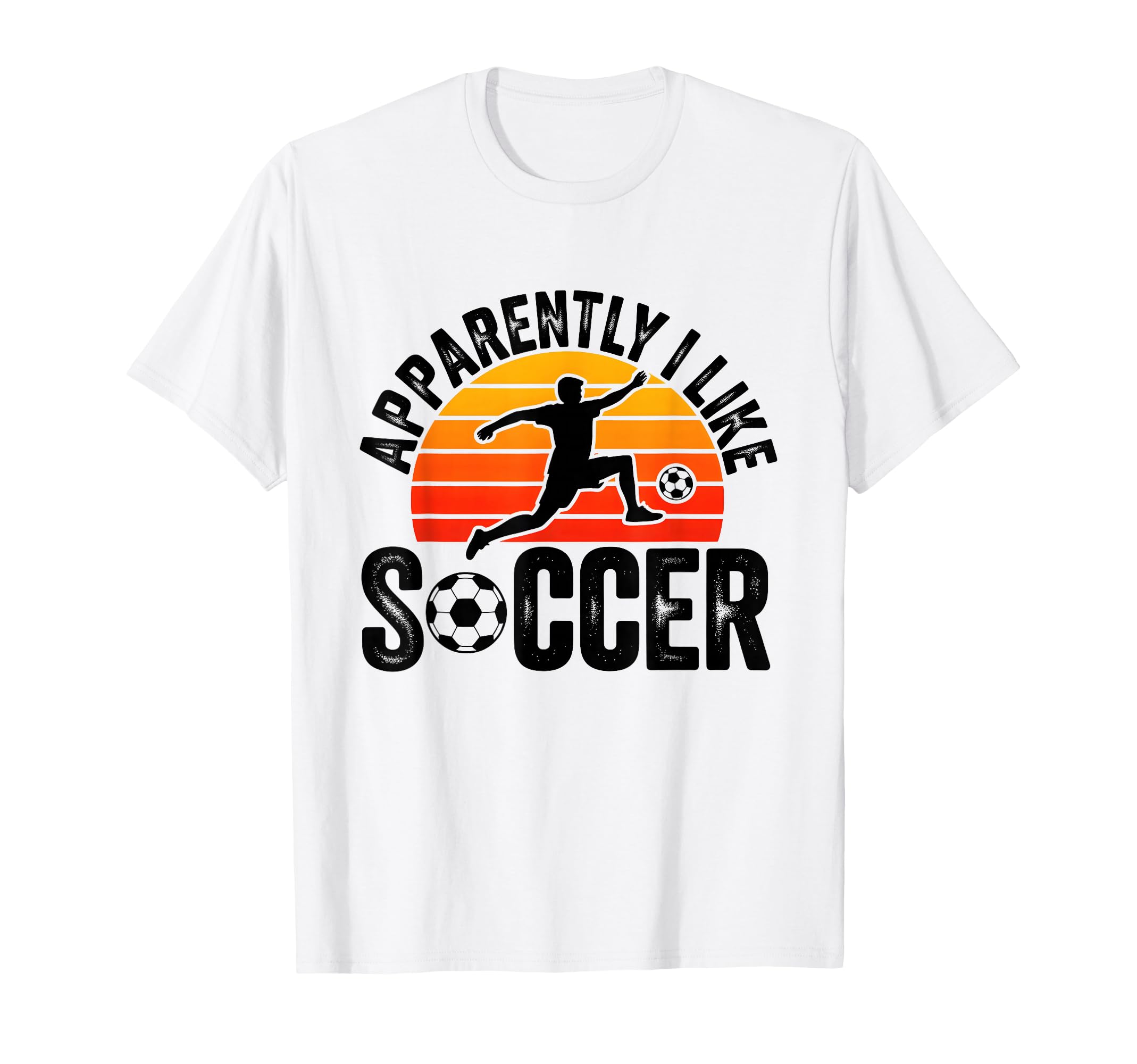 Apparently I Like Soccer Season Funny T-Shirt - Graphic Print for Adults - T-Shirt, Sweatshirt, Hoodie