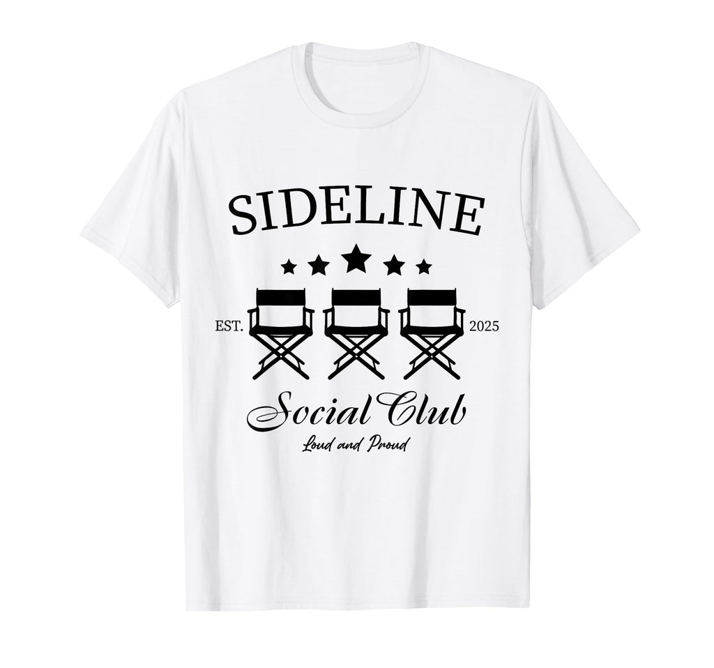 Sideline Social Club Loud And Proud T-Shirt - Fun Novelty Design Men Women - T-Shirt, Sweatshirt, Hoodie
