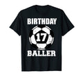 17Th Birthday Baller Funny 17 Year Old T-Shirt - Trendy Graphic Unisex - T-Shirt, Sweatshirt, Hoodie