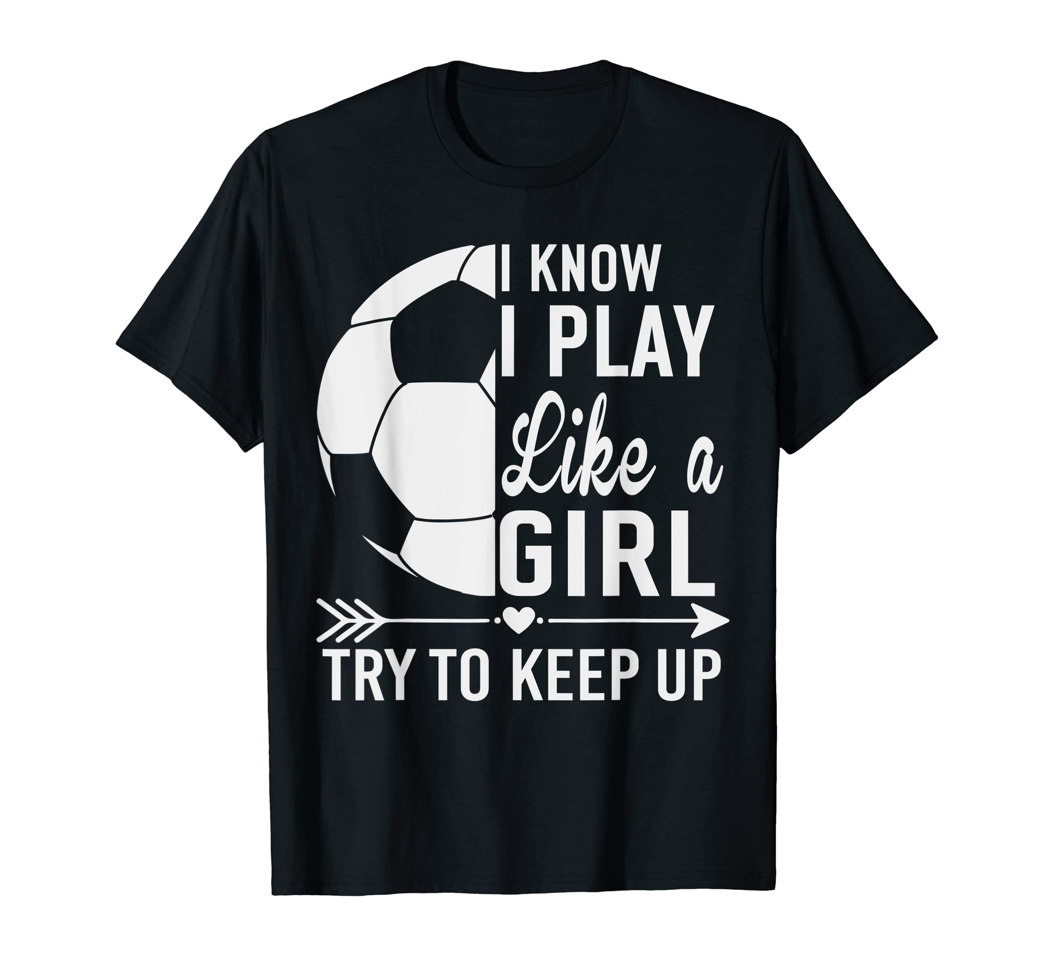 I Know I Play Like Try To Keep Up Funny T-Shirt - Trendy Graphic Men Women - T-Shirt, Sweatshirt, Hoodie