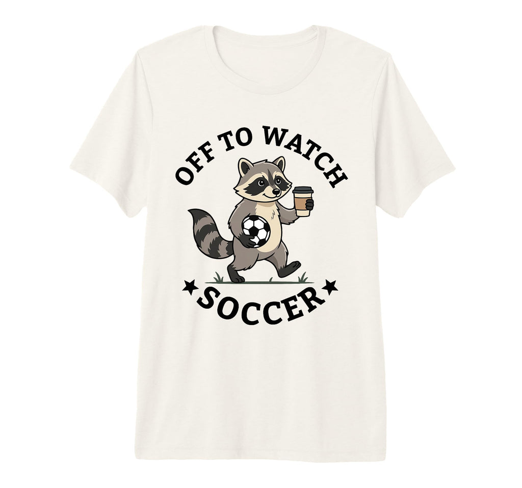 Off To Watch Soccer Mom Funny Raccoon T-Shirt - Minimalist Print Unisex - T-Shirt, Sweatshirt, Hoodie