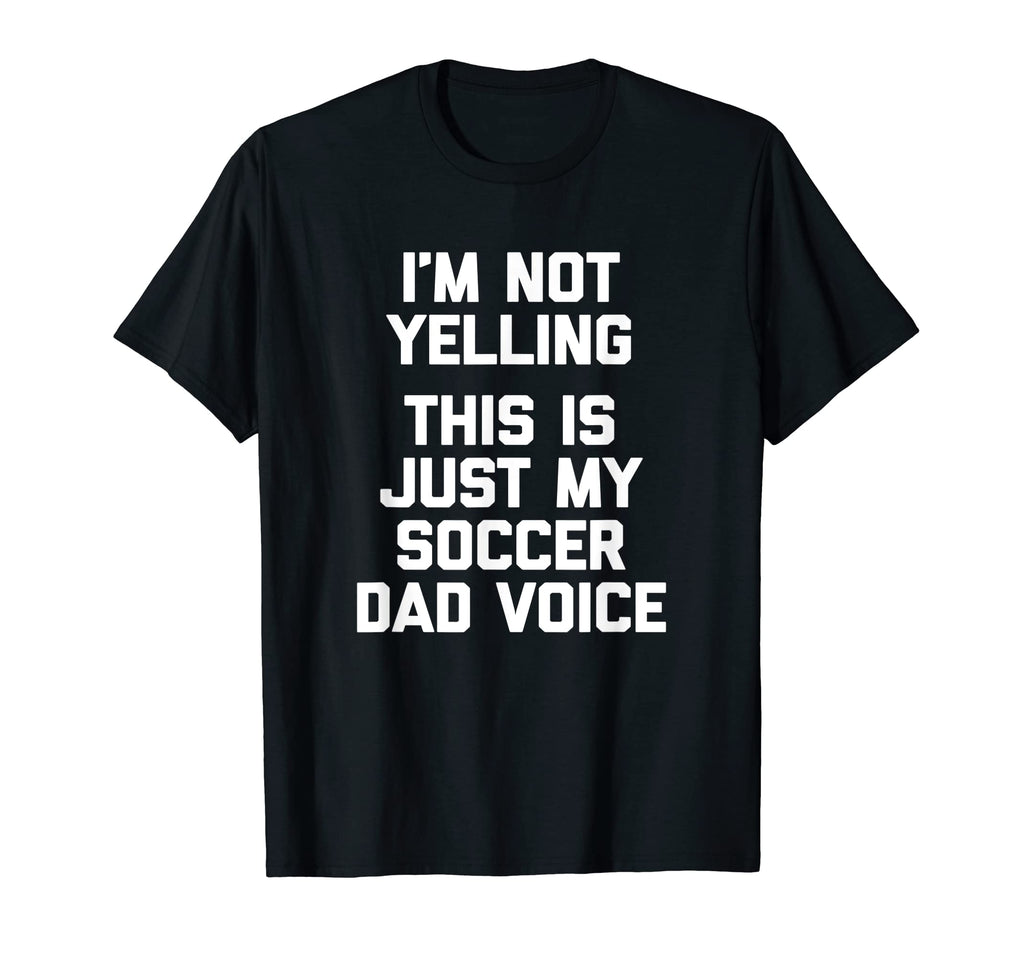 Im Not Yelling This Is Just My Soccer T-Shirt - Minimalist Print Men Women - T-Shirt, Sweatshirt, Hoodie
