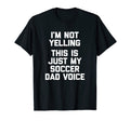 Im Not Yelling This Is Just My Soccer T-Shirt - Minimalist Print Men Women - T-Shirt, Sweatshirt, Hoodie