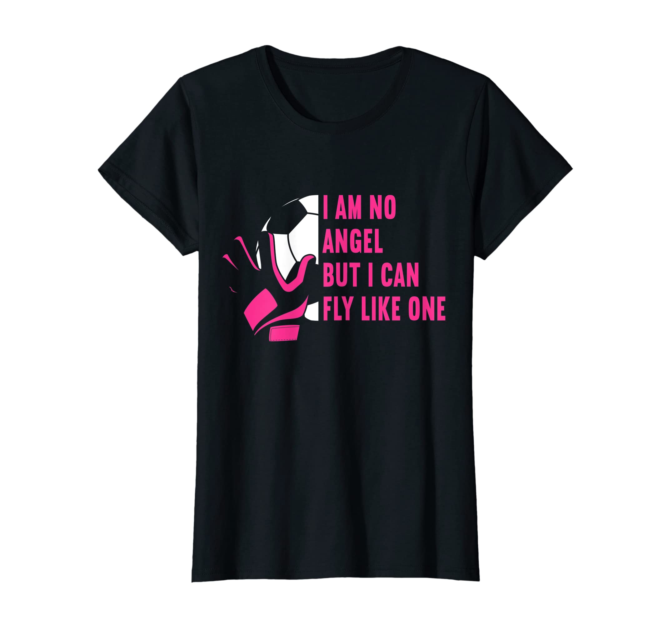 Womens Soccer Goalkeeper Im Not Angel But T-Shirt - Graphic Print Unisex - T-Shirt, Sweatshirt, Hoodie