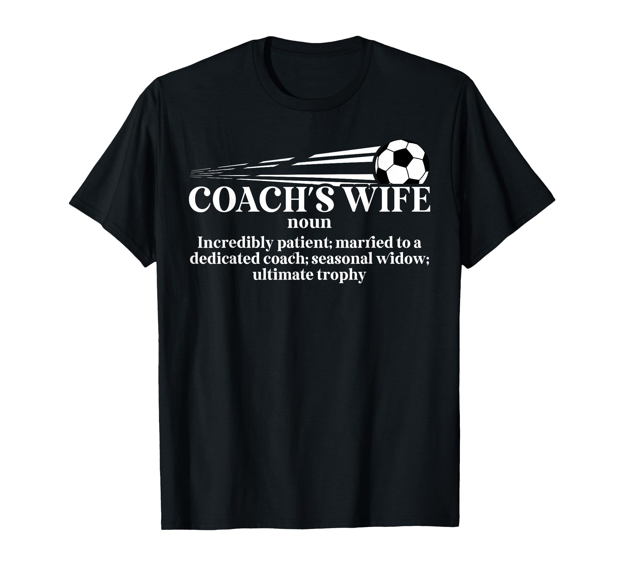Soccer Coachs Wife Definition Wife Soccer T-Shirt - Graphic Print Unisex - T-Shirt, Sweatshirt, Hoodie
