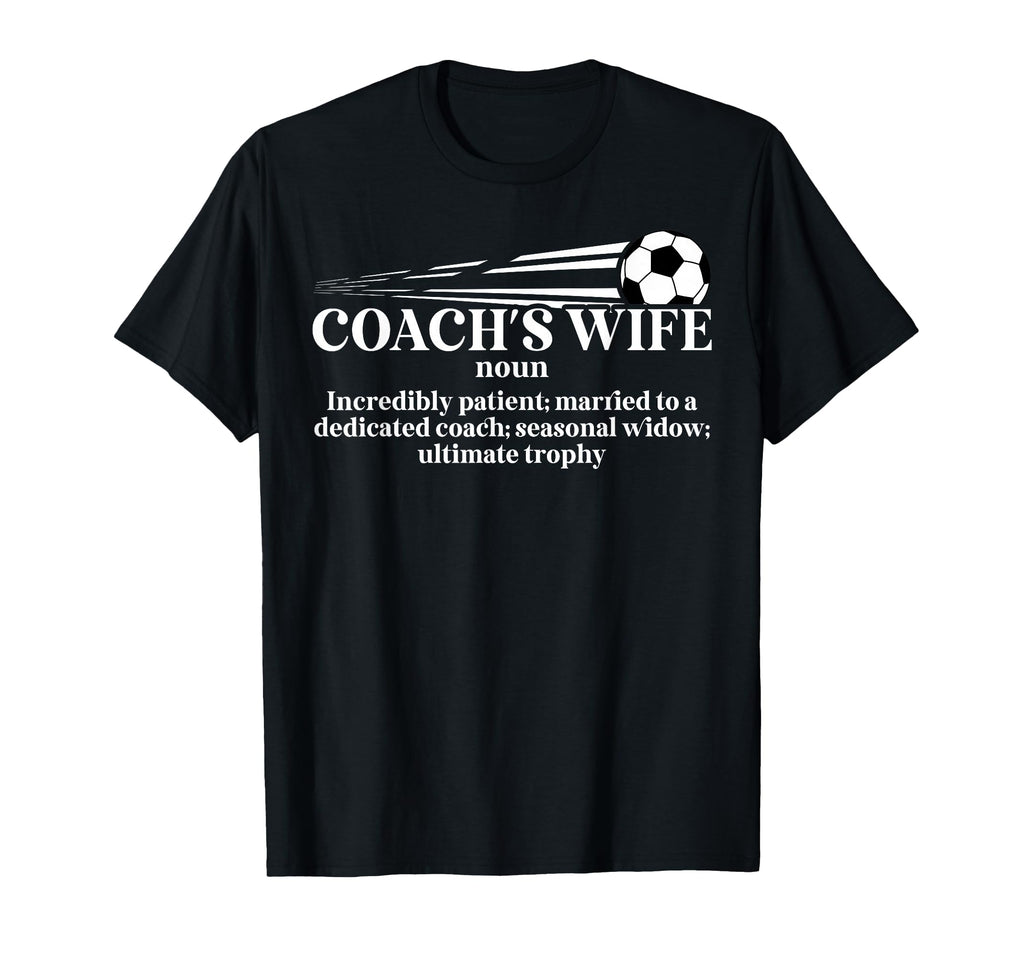 Soccer Coachs Wife Definition Wife T-Shirt - Streetwear Style for Adults - T-Shirt, Sweatshirt, Hoodie