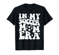 My Soccer Mom Era Groovy Soccer T-Shirt - Fun Novelty Design Men Women - T-Shirt, Sweatshirt, Hoodie