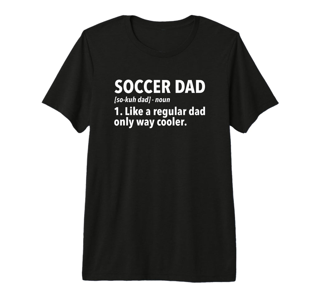 Mens Soccer Father Soccer Dad Definition T-Shirt - Trendy Graphic Unisex - T-Shirt, Sweatshirt, Hoodie