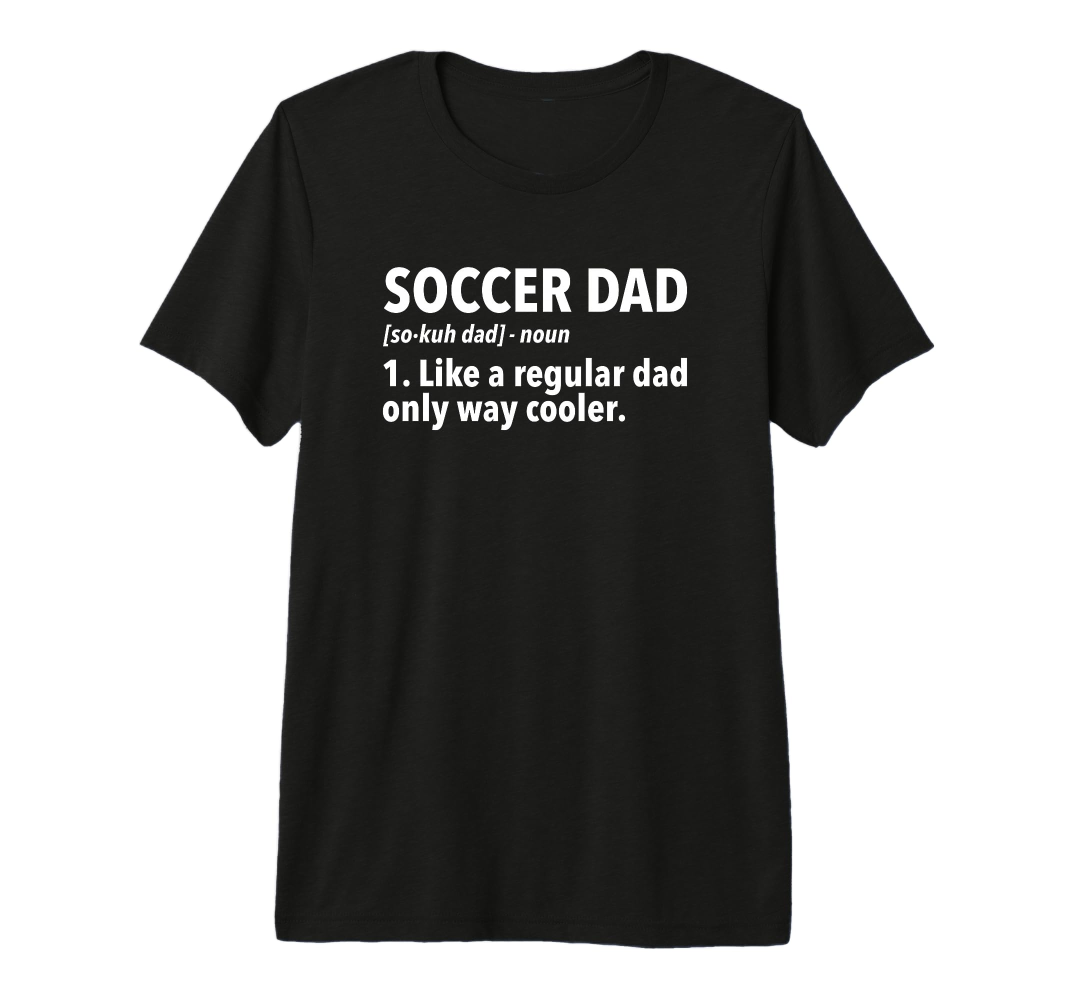 Mens Soccer Father Soccer Dad Definition T-Shirt - Trendy Graphic Unisex - T-Shirt, Sweatshirt, Hoodie